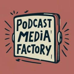 Podcast Media Factory